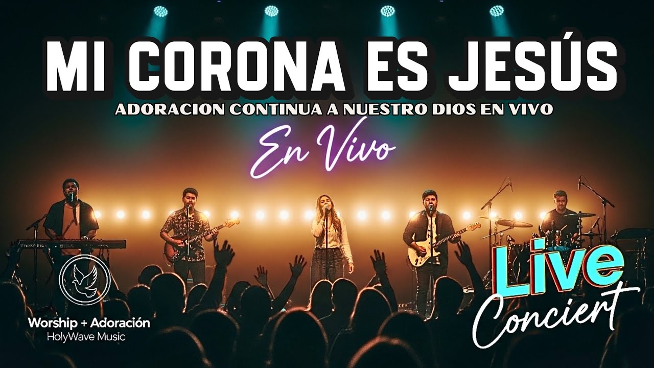 Noche de Adoración Especial | Concierto Cristiano en Vivo 2025 🙏 MI CORONA ES JESÚS