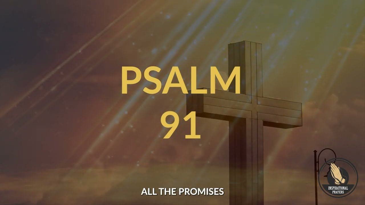Psalm 91: The Most Powerful Prayer From The Bible. Pray It Seven Times. God's Protection, Healing