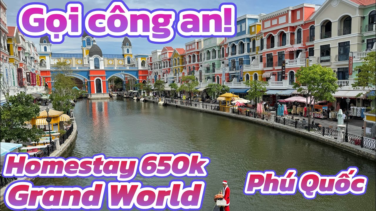 Ám Ảnh Chuyến Du Lịch Phú Quốc – KS Hủy Phòng Giờ Chót, K Báo Công An I 650k Homestay Grand World 