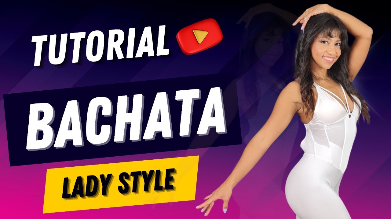 Aprende a Bailar Bachata Lady Style: Tutorial Completo y Fácil 👠✨