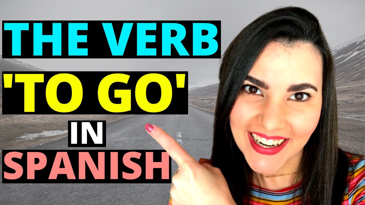How to use the verb “To Go” - IR in Spanish: IR, VOY, VAS in SPANISH