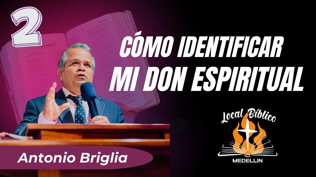 C&oacute;mo identificar mi don espiritual - Antonio Briglia (parte 2)