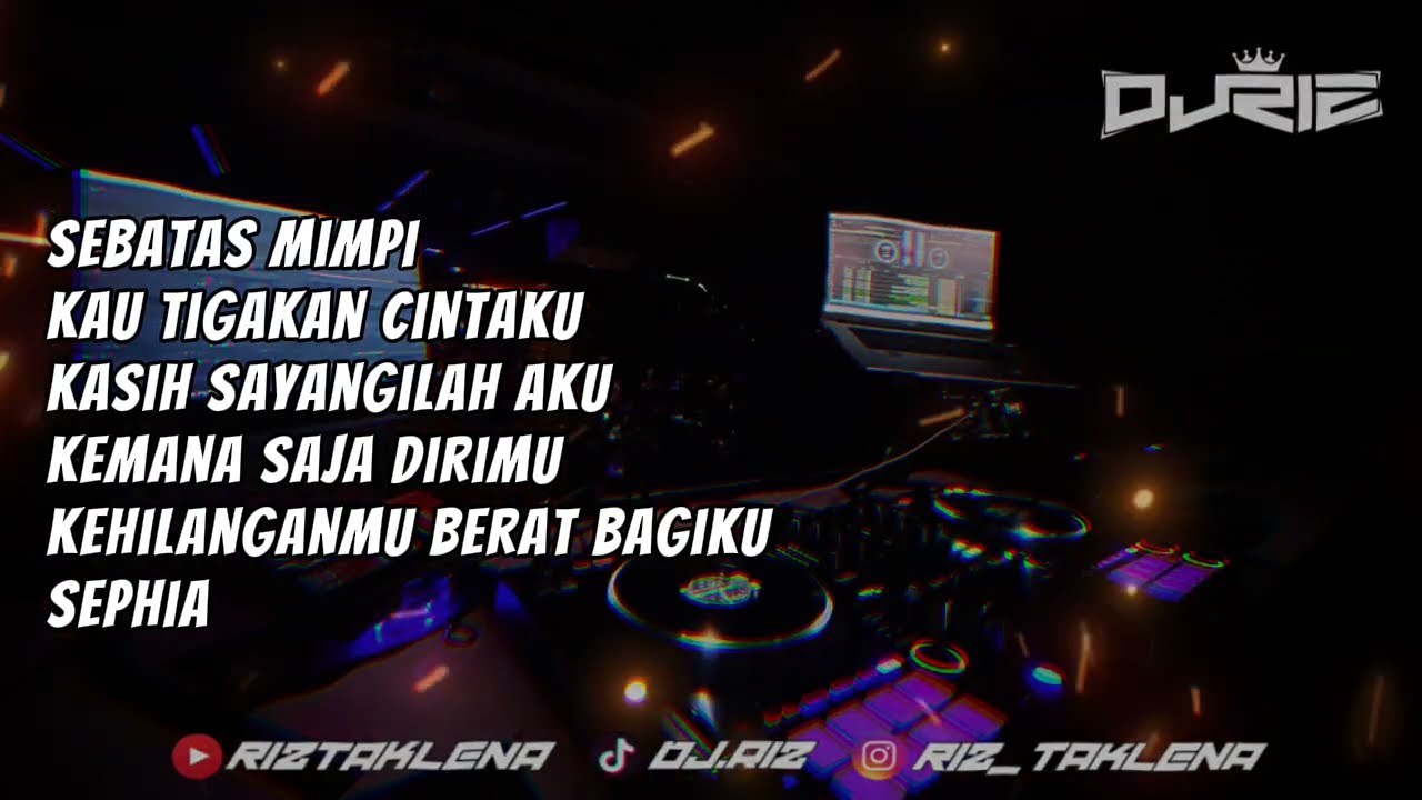DJRIZ™ Sebatas Mimpi & Kau Tigakan Cintaku Dugem Remix ( JB STYLE )