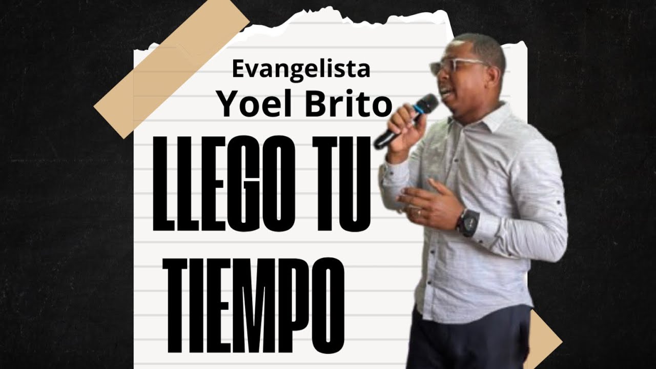 Yoel Brito Evangelista / Llegó tu tiempo 