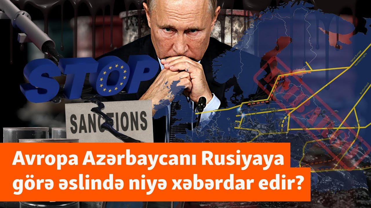 Avropanın sərt Rusiya qərarı: Bu, Azərbaycan üçün əslində nə mənaya gəlir?