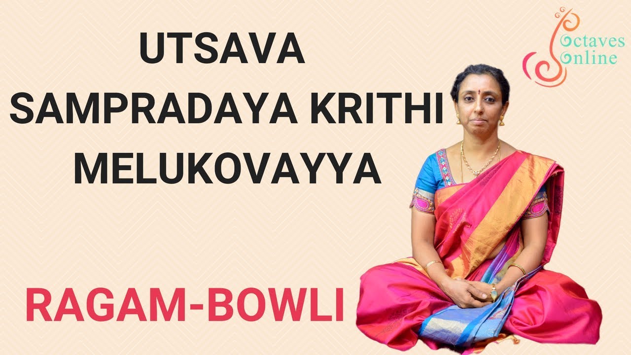 Utsava Sampradaya Krithi : Meluko Vayya - Ragam: Bhowli (Learning mode)