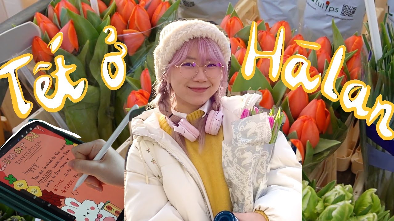 Tết xa nhà đầu tiên ở Hà Lan ..