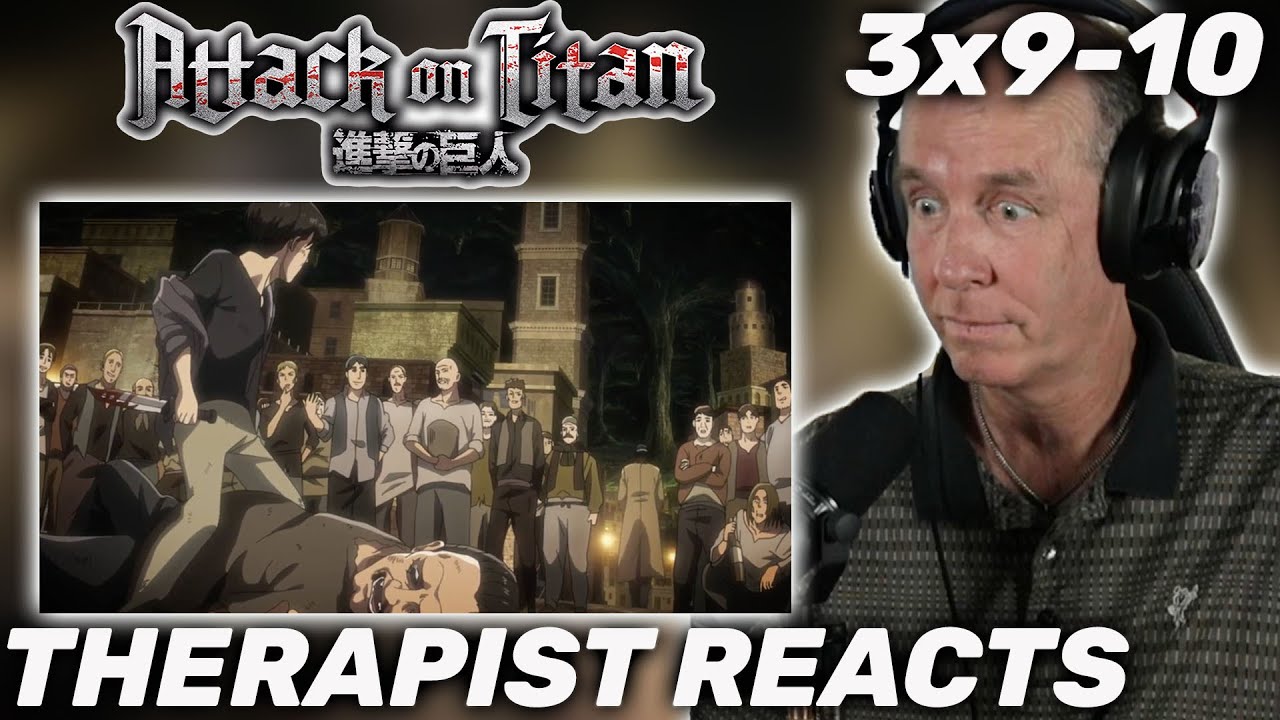 Therapist REACTS to Attack on Titan Season 3 Episodes 46-47