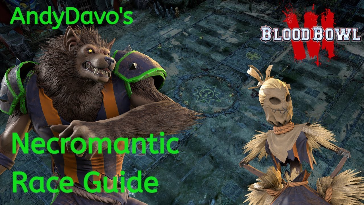 AndyDavo's Necromantic Blood Bowl 3 Race Guide!