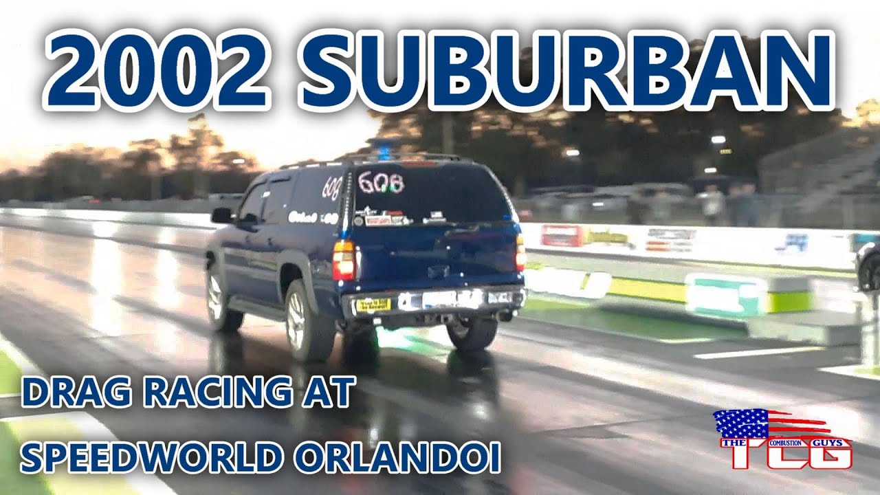 WE TAKE MYLES OUR 2002 CHEVY SUBURBAN DRAG RACING AT SPEED WORLD ORLANDO