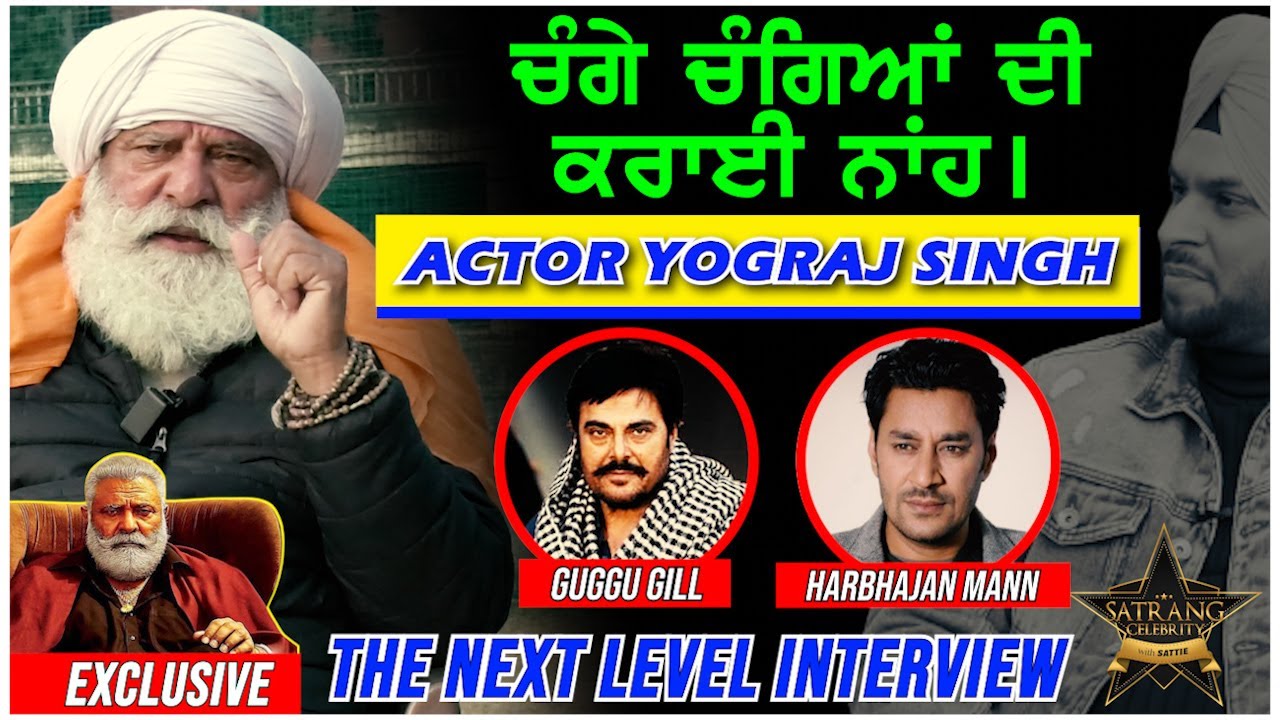 The Next Level | Actor Yograj Singh X Sattie | Satrang Celebrity | Exclusive Interview