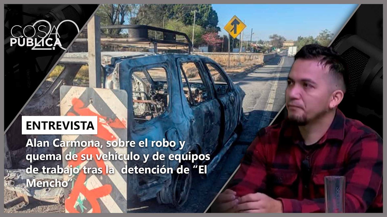 Alan Carmona, sobre robo y quema de su vehículo de trabajo tras la detención de 