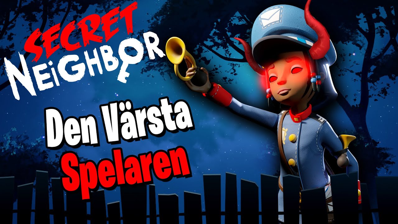 Spelar som den värsta Spelaren | Secret Neighbor | del 23