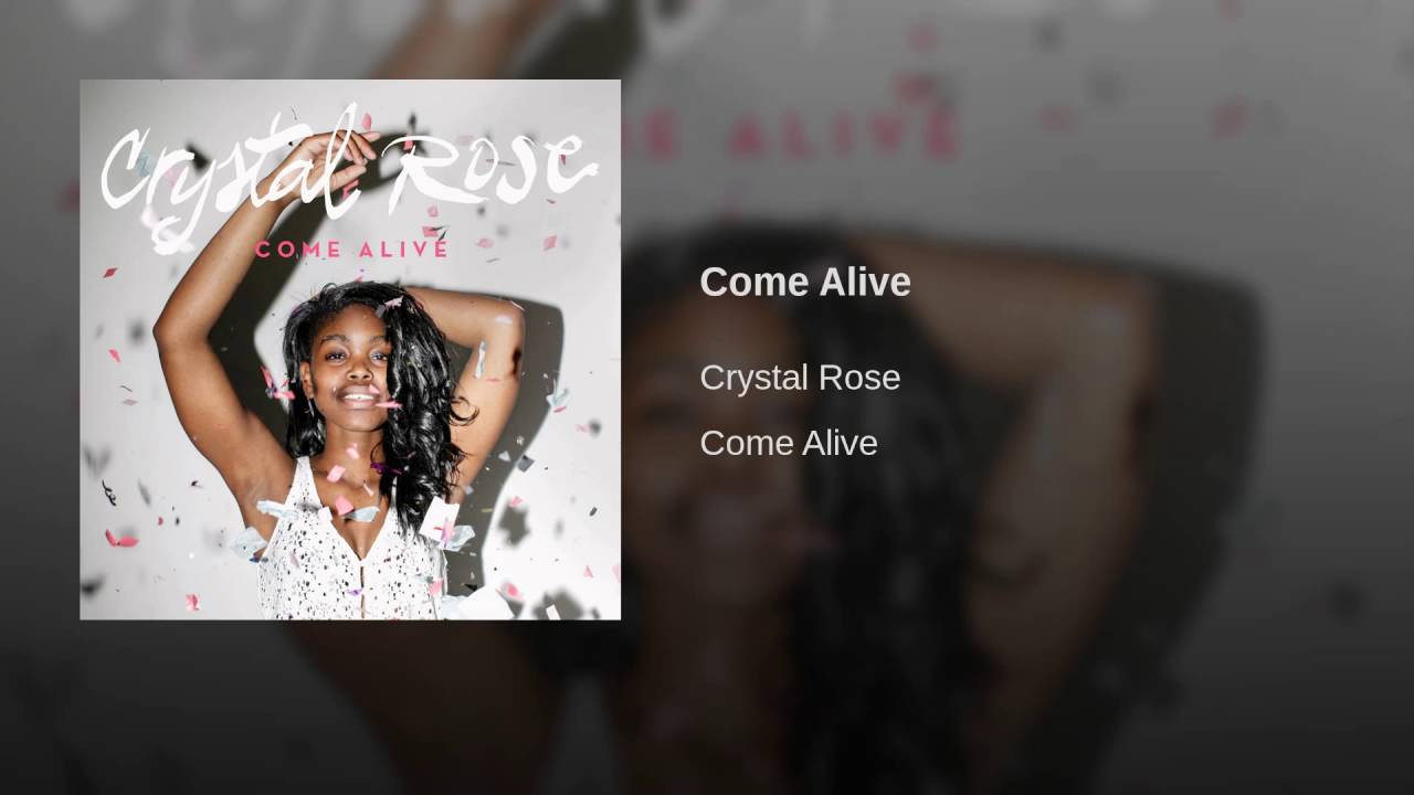 Crystal Rose - Come Alive [Single]