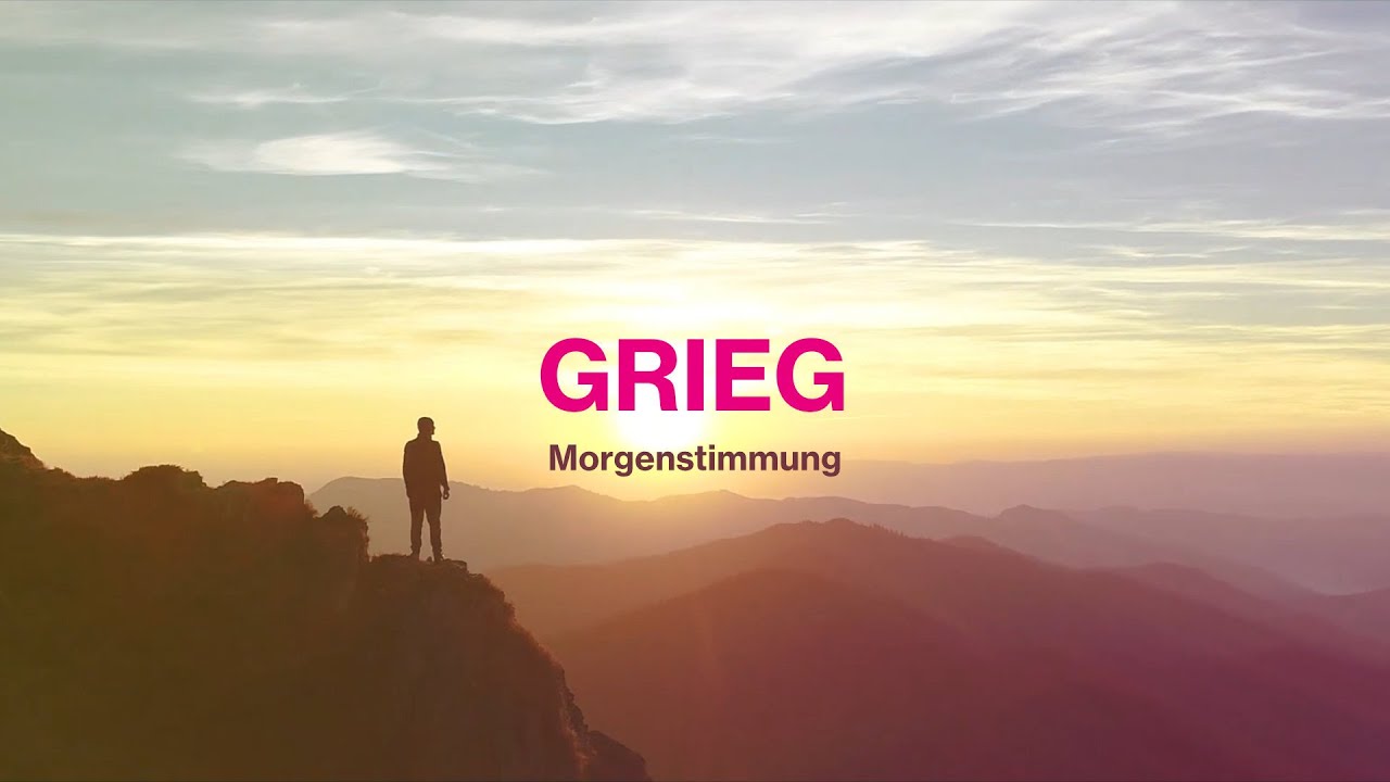 Morgenstimmung 💛GRIEG: Peer Gynt💛NATURE & CLASSICS - Best of Klassik die man hören muss