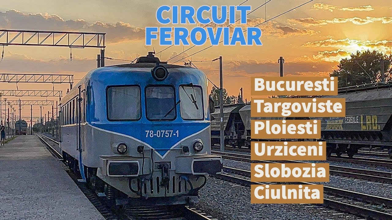 🌻 Circuit feroviar București - Târgoviște - Ploiești - Urziceni - Slobozia - Ciulnița - București