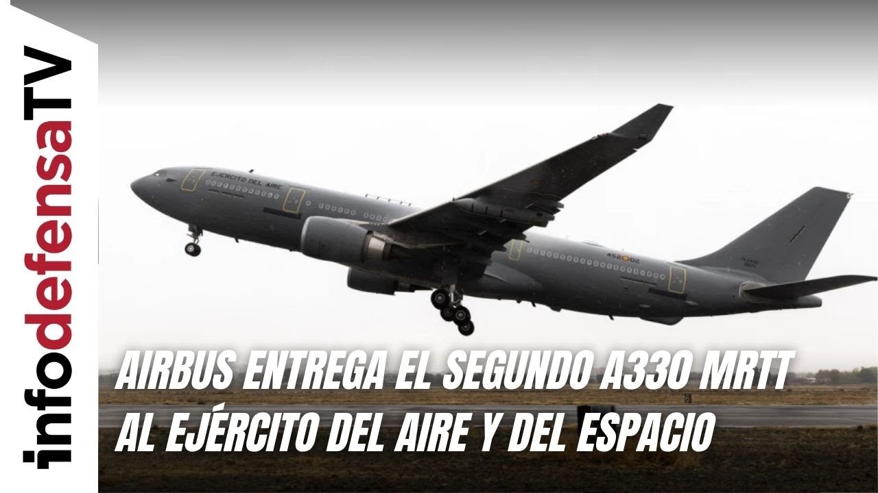 Airbus entrega el segundo A330 MRTT al Ejército del Aire y del Espacio
