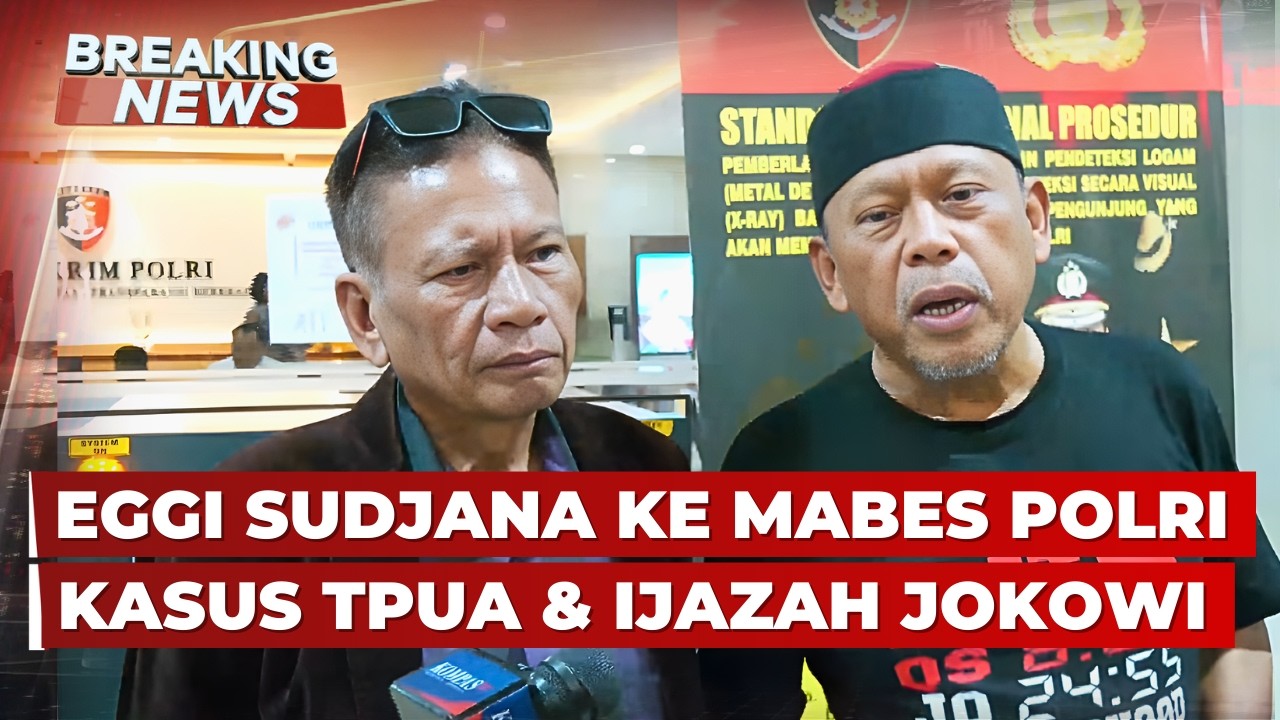 BREAKING NEWS - Eggi Sudjana ke Mabes Polri terkait TPUA & Kasus Ijazah Jokowi
