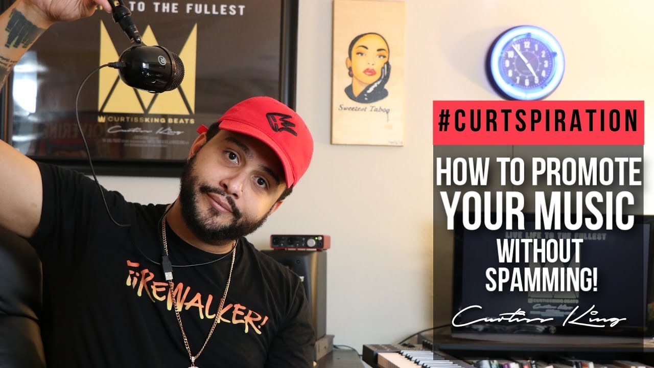 How To Promote Your Music Without Spamming! #Curtspiration