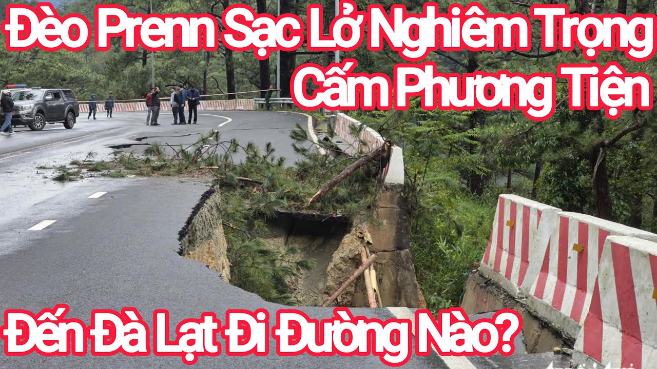 Đ&agrave; Lạt Đ&egrave;o Prenn Sạt Lở Nguy Hiểm Cấm Lưu Th&ocirc;ng, Đi Đường N&agrave;o?