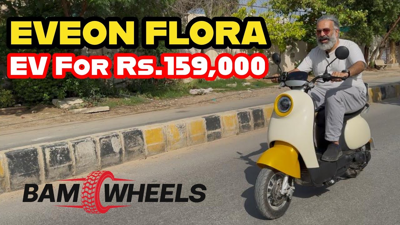 Eveon Flora | What Do You Get For Rs.159,000/- In Pakistan | Bamwheels | OmerArshad