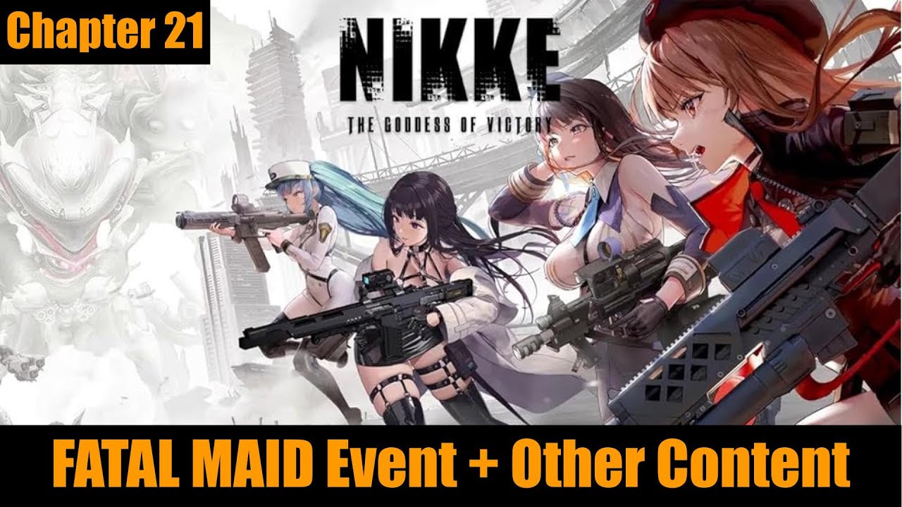 [Nikke] Chapter 21 Onwards - FATAL MAID + Other Content