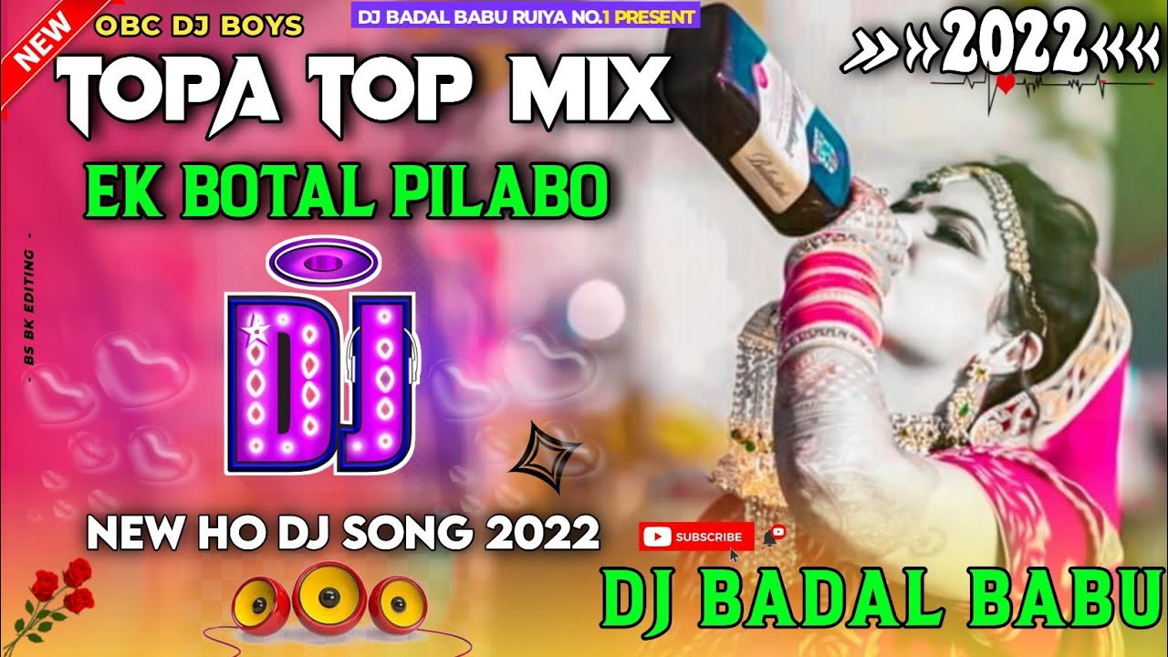 Ek Botal Pilabo V/s Topa Top DJ 2022(Old Hit DJ Song) Mix By DJ BadaL Babu Ruiya No.1