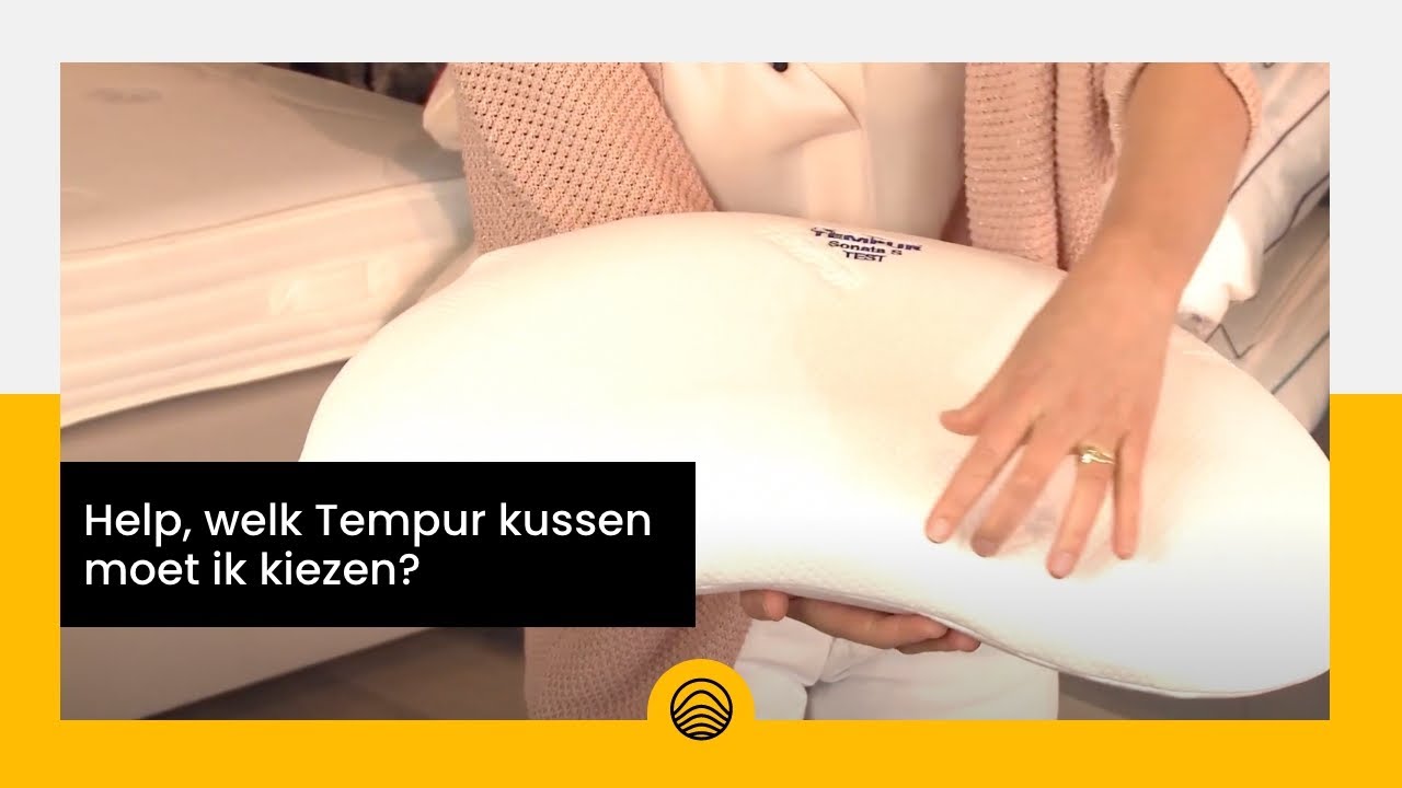 Help, welk Tempur kussen moet ik kiezen?