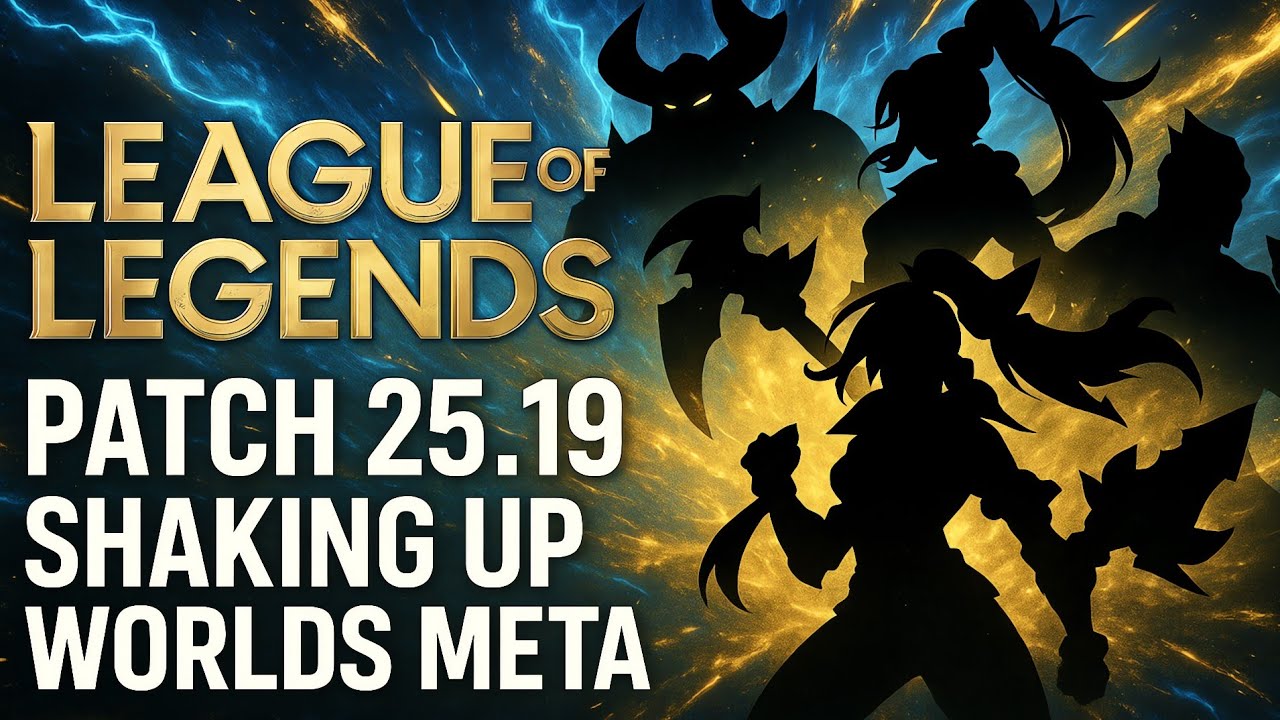LoL Patch 25.19 &ndash; Worlds 2025 Meta Breakdown! (Buffs, Nerfs & System Changes) | League Of Legends