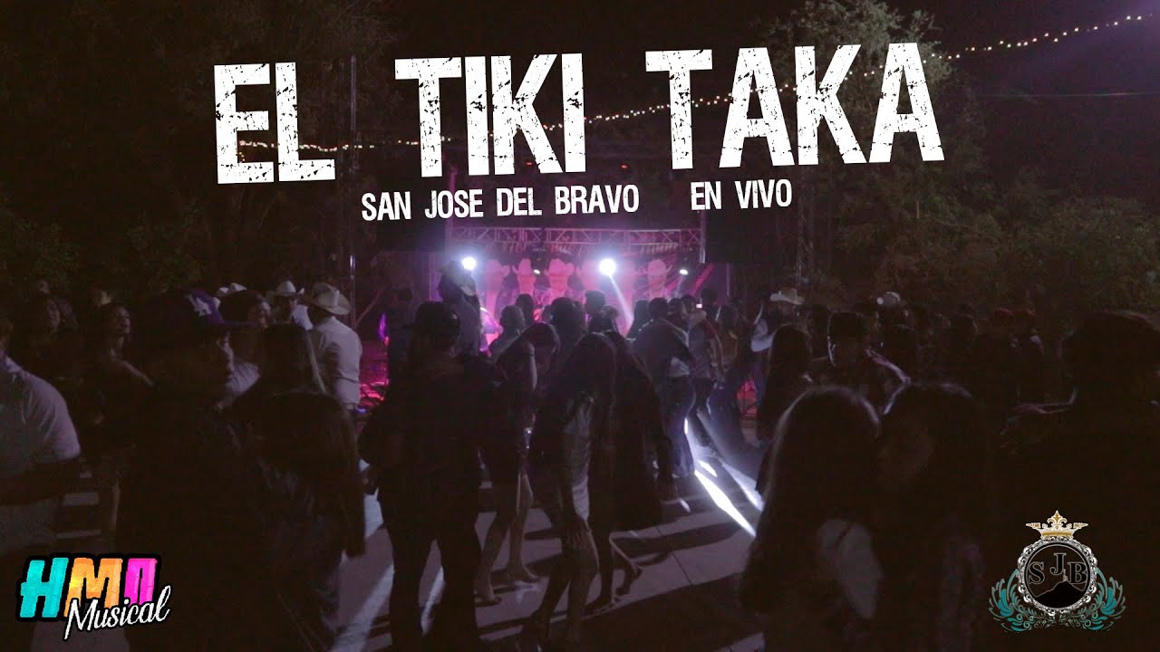 El Tiki Taka (En Vivo) - San Jose Del Bravo
