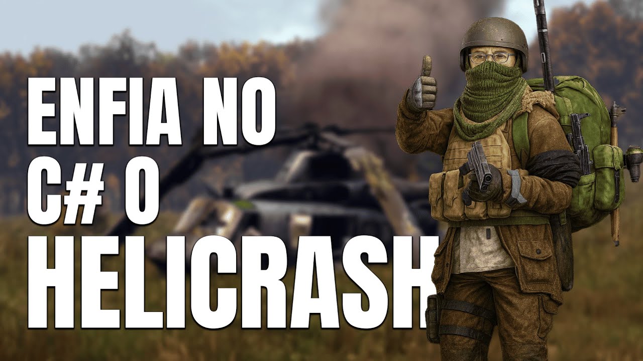 Enfia no C# esse HELICRASH 😘👍🏼 | DayZ