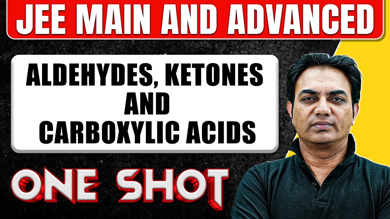 ALDEHYDES, KETONES & CARBOXYLIC ACIDS in One Shot: All Concepts & PYQs Covered | JEE Main & Advanced