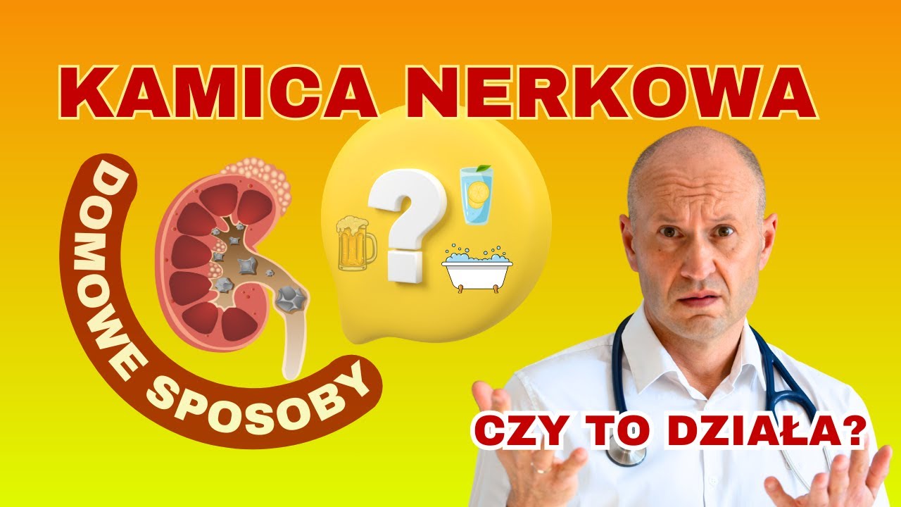 Domowe sposoby na KAMICĘ NERKOWĄ – Czy To działa?
