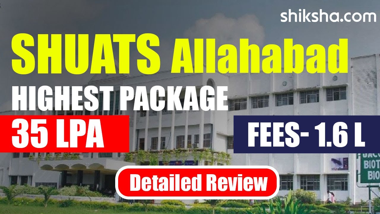 SHUATS (Allahabad University) Review : Courses, Admission 2024, Placements, Fees, Rankings