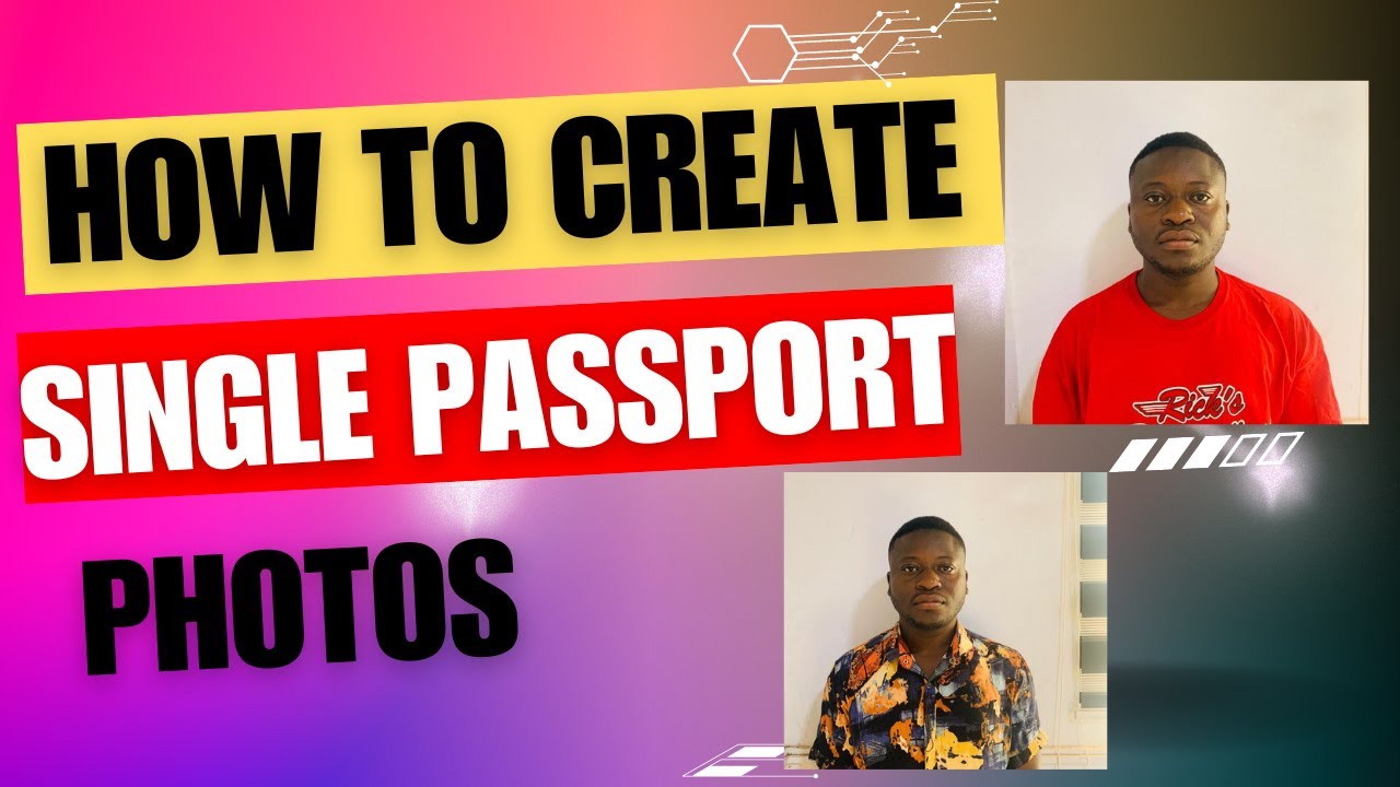 HOW TO CREATE SINGLE PASSPORT PHOTO FOR ONLINE APPLICATIONS