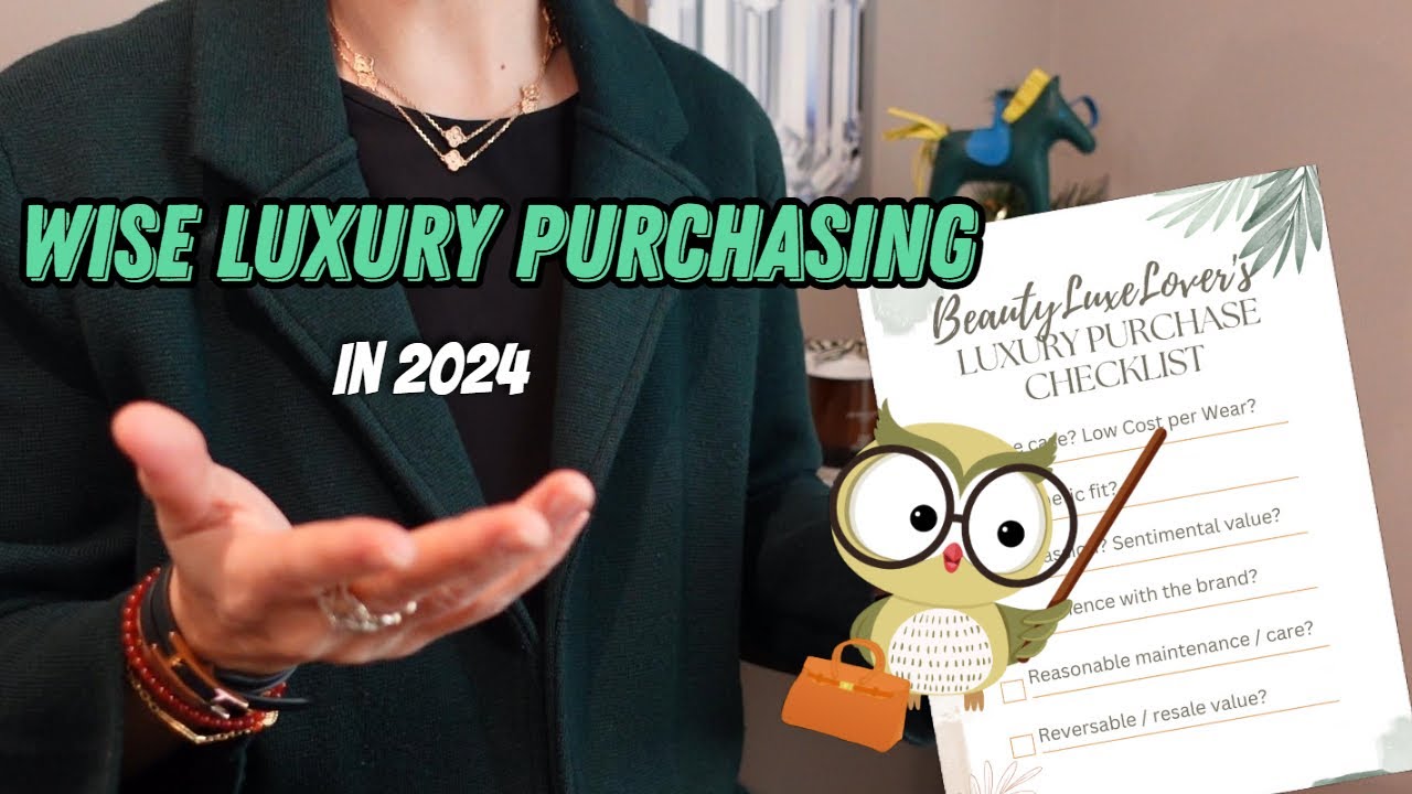 Make Wise Luxury Purchasing Decisions in 2024 | When to Say Yes! | Intentional Luxury