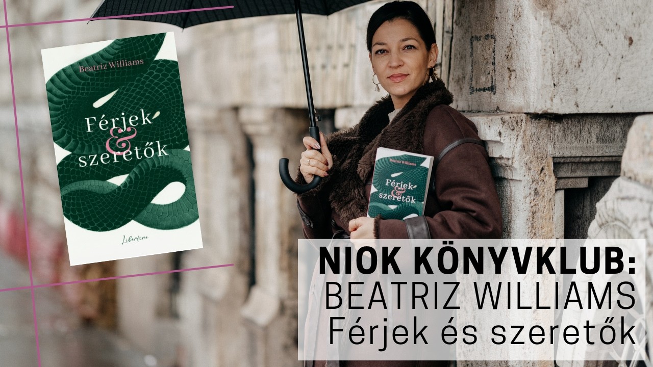 Beatriz Williams Férjek és szeretők NIOK-KÖNYVKLUB kibeszélő (90.rész) / Szabados Ágival