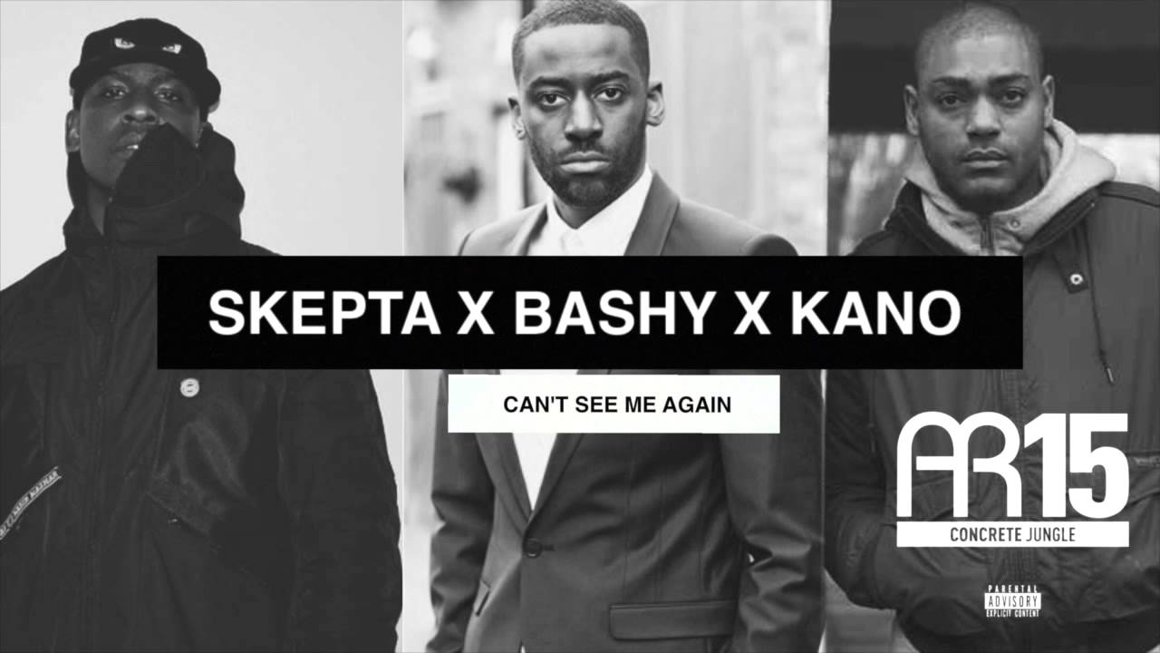 SKEPTA X BASHY X KANO - CAN'T SEE ME AGAIN