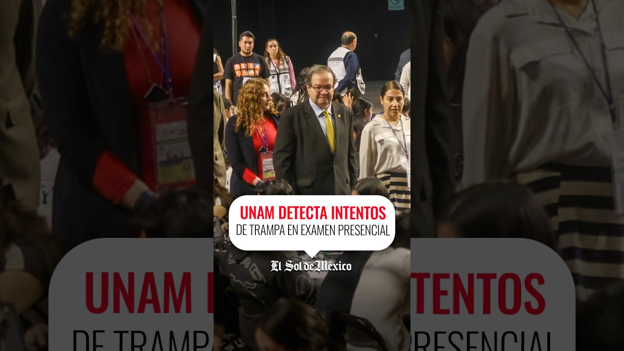 UNAM detecta intentos de trampa en examen presencial