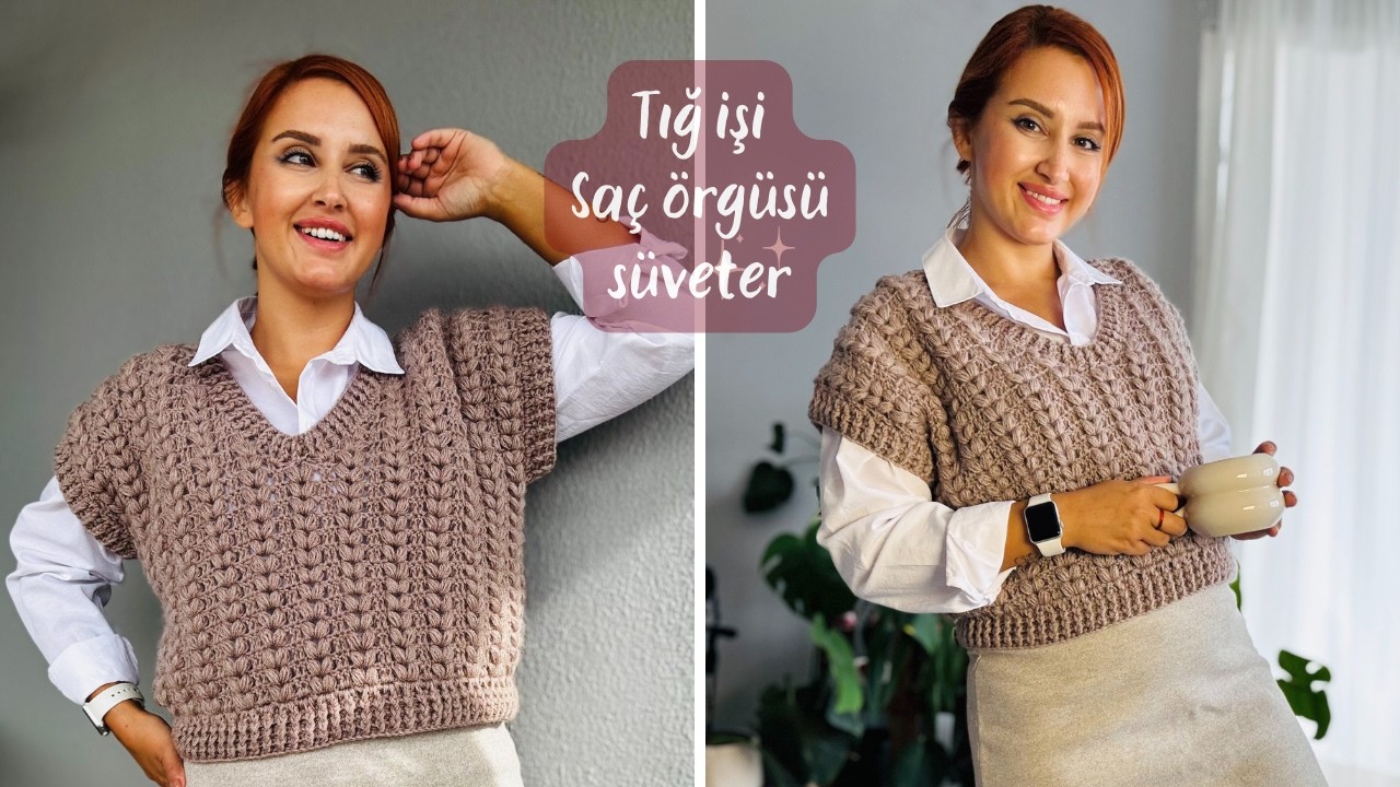 TIĞ İŞİ SAÇ ÖRGÜSÜ SÜVETER ✨ ÇOK AZ DİKİŞLİ VE PRATİK