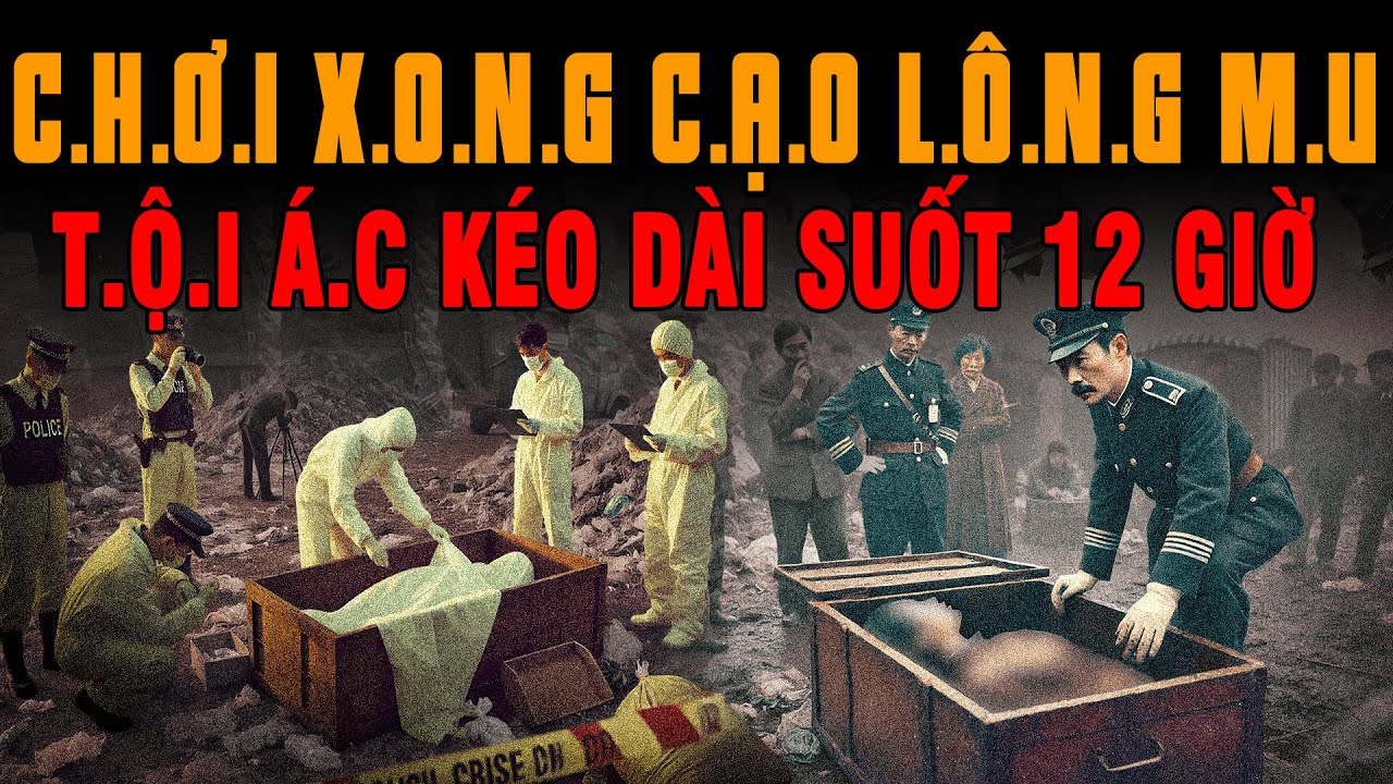 Kỳ Án Trung Quốc:C.H.Ơ.I XONG R.Ạ.C.H V.Ù.N.G K.Í.N CÔ GÁI T.ộ.i Á.c Kéo Dài Suốt 12 Giờ #giaimakyan