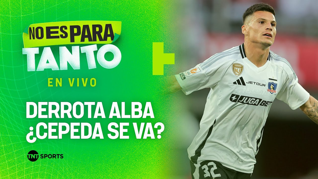 ⚪🟢 COLO COLO PERDIÓ ANTE ALIANZA Y CEPEDA PODRÍA PARTIR A EUROPA | No es para tanto - capítulo 455