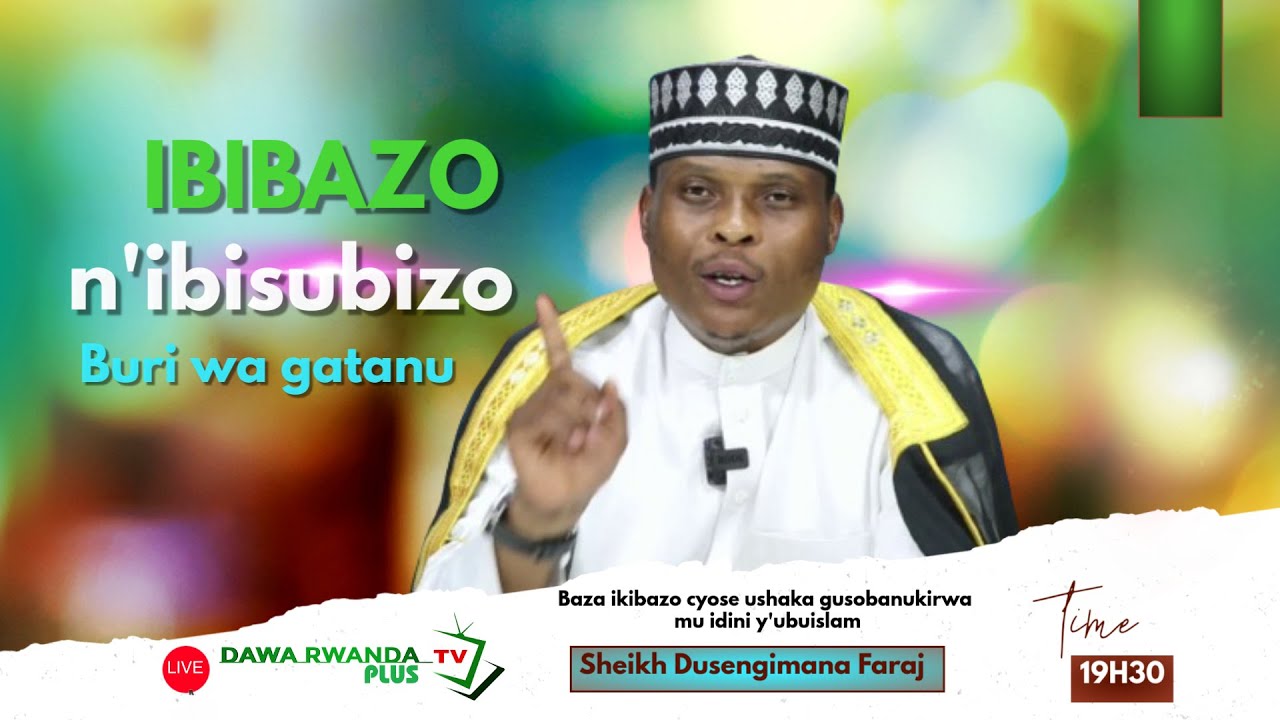 🔴Live IBIBAZO N'IBISUBIZO HAMWE na Sheikh Faraji BAZA IKIBAZO CYOSE UFITE KU IDINI YAWE 09/05/2025.