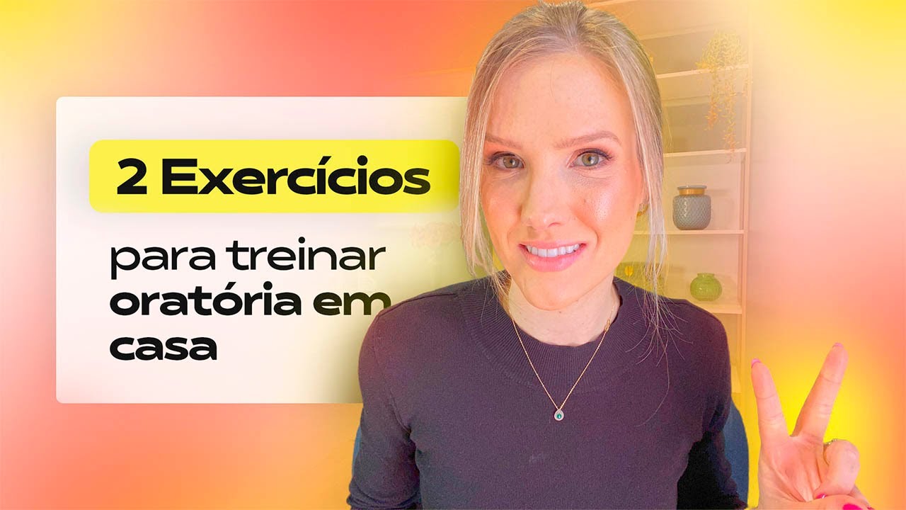 2 exerc&iacute;cios para treinar orat&oacute;ria em casa