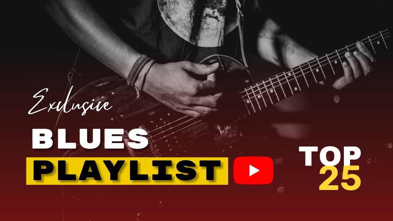 🎶Top 25 Blues Music - Best of All Time Traditional and Modern Mix - Instrumental 🎶