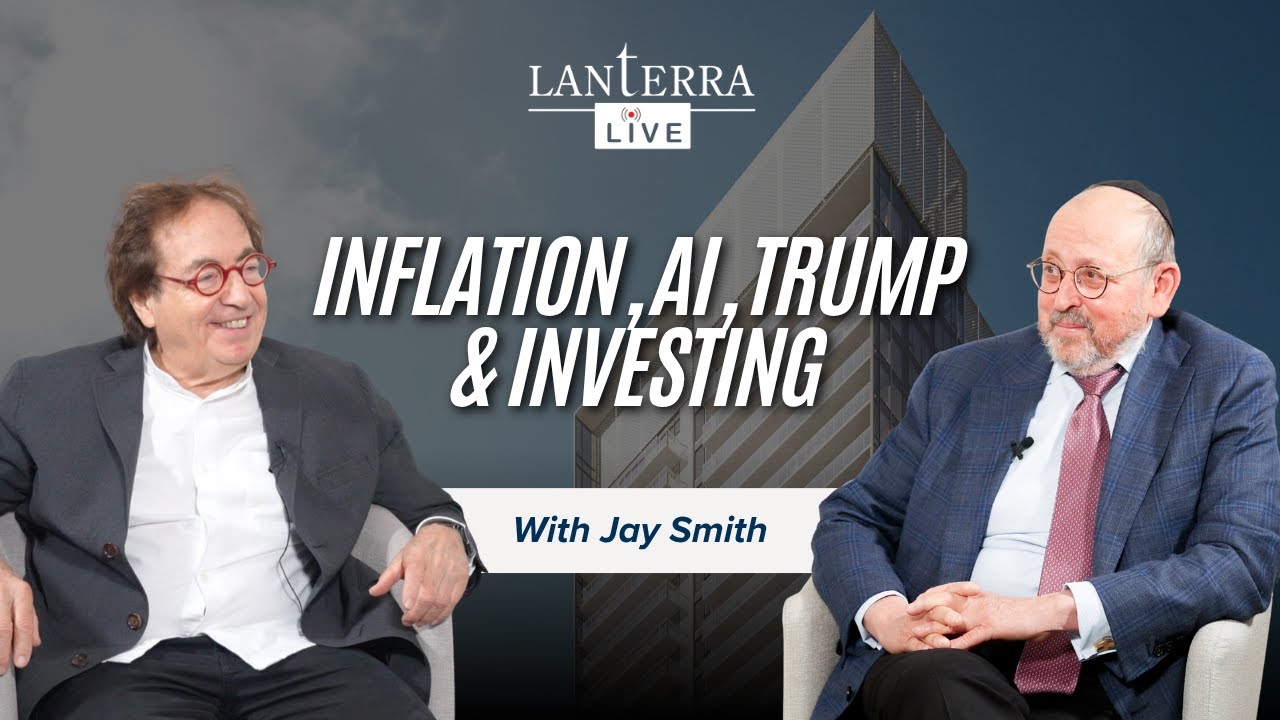 Jay Smith on Inflation, AI, Trump, and Where to Invest Now | Lanterra Live #004