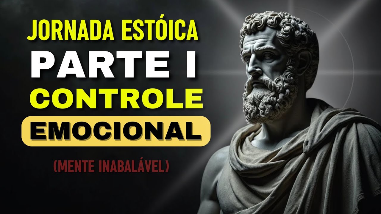 JONADA EST&Oacute;ICA PARTE 1: CONTROLE EMOCIONAL | FILOSOFIA EST&Oacute;ICA | MENTE INABAL&Aacute;VEL