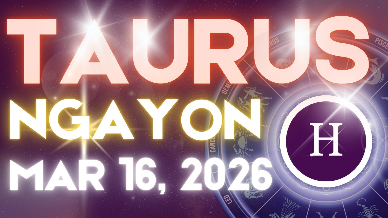 TAURUS Horoscope Ngayong Araw MARCH 16, 2026 Tagalog Horoscope Gabay Kapalaran