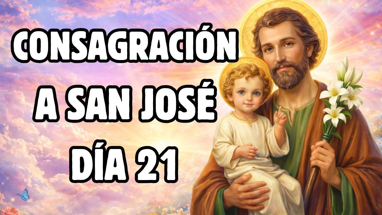 CONSAGRACIÓN A SAN JOSÉ DÍA 21