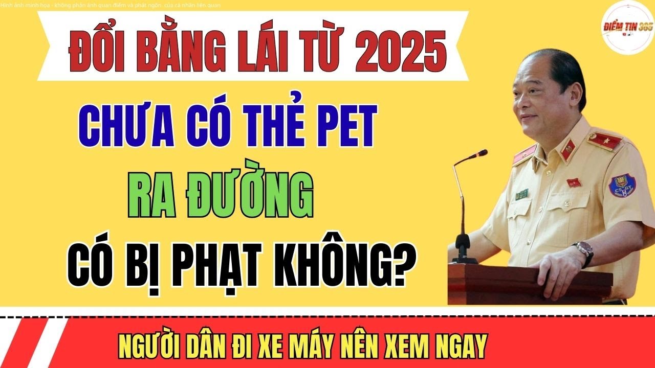 Đổi Bằng Lái Từ 2025: Chưa Có Thẻ PET Ra Đường Có Bị Phạt Không?
